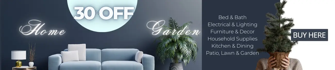 30% OFF HOME & GARDEN SALE. All Hight Quality Brands in Kitchen & Dining, Bed & Bath, Furniture & Decor, Household Supplies, Patio and more.